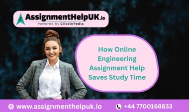 How Online Engineering Assignment Help Saves Study Time