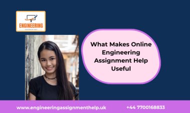 What Makes Online Engineering Assignment Help Useful