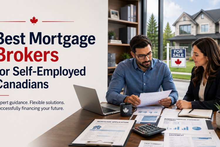Best Mortgage Brokers for Self-Employed Canadians
