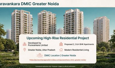 Puravankara DMIC Greater Noida: Exploring Location, Connectivity and Future Residential Prospects